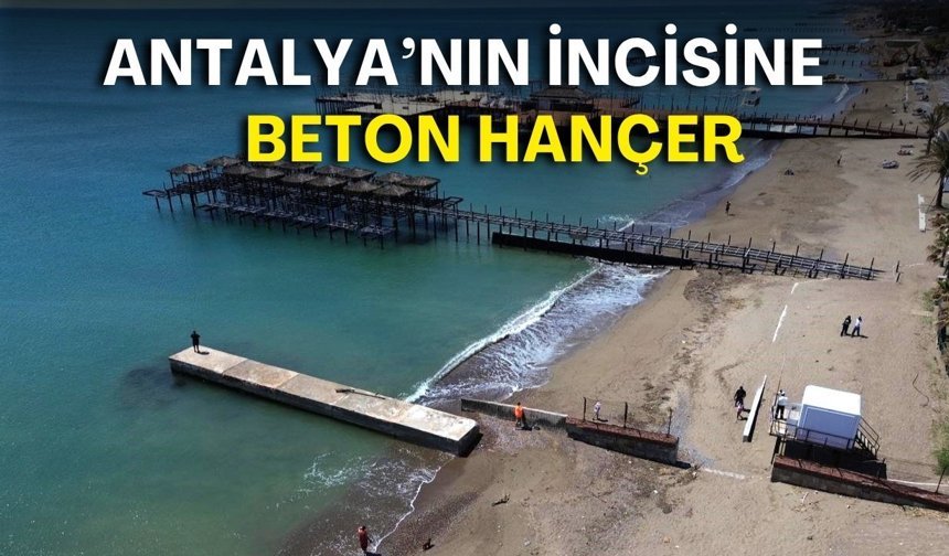 Kundu’da beton mahmuz tepkisi: Turizm cennetini böyle mi koruyacağız?