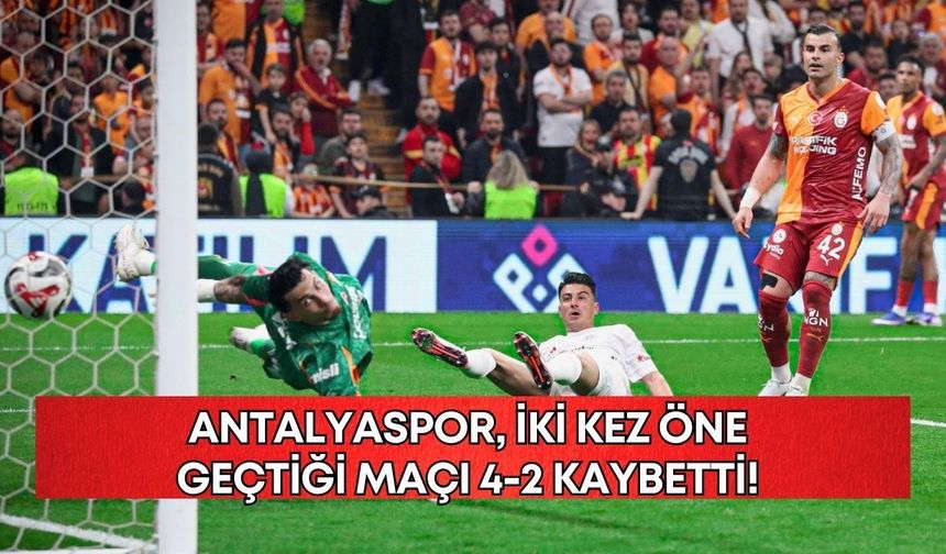 Antalyaspor, iki kez öne geçtiği maçı 4-2 kaybetti!