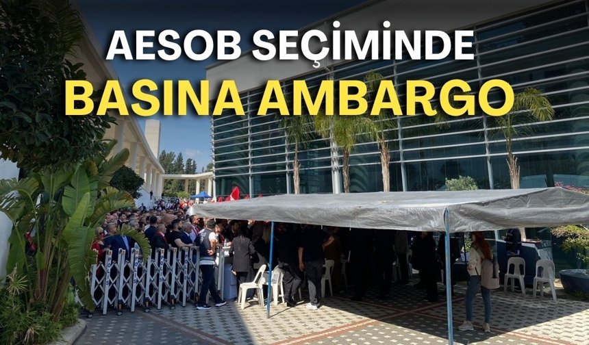 AESOB seçiminde basına ambargo! Herkes girdi, basın dışarıda kaldı!