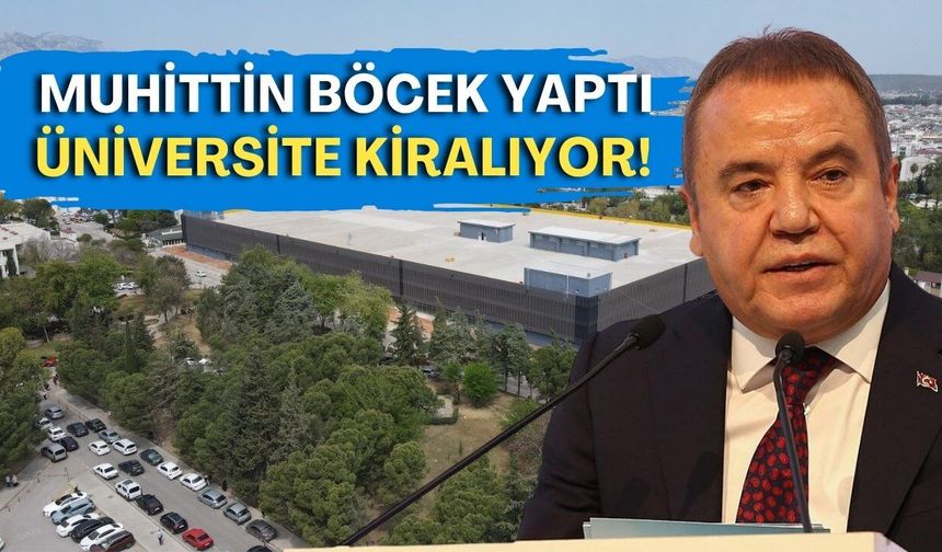 Muhittin Böcek yaptı, üniversite kiralıyor!