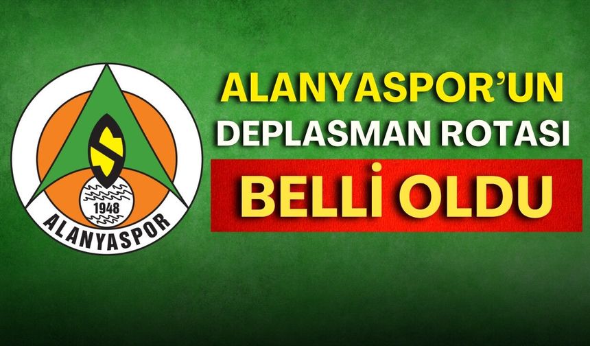 Süper Lig’de 12 şehirlik maraton: Alanyaspor’un deplasman rotası belli oldu