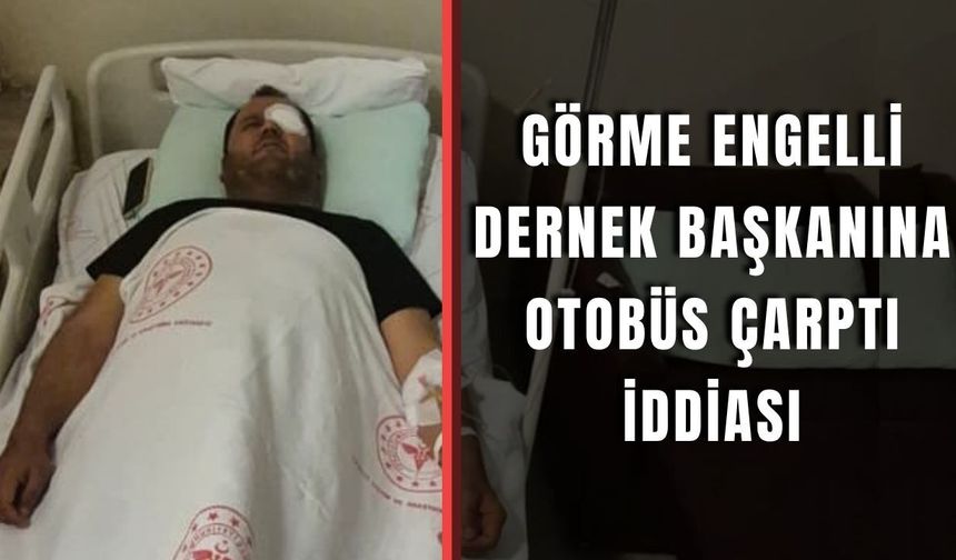 Antalya’da görme engelli dernek başkanına otobüs çarptı iddiası