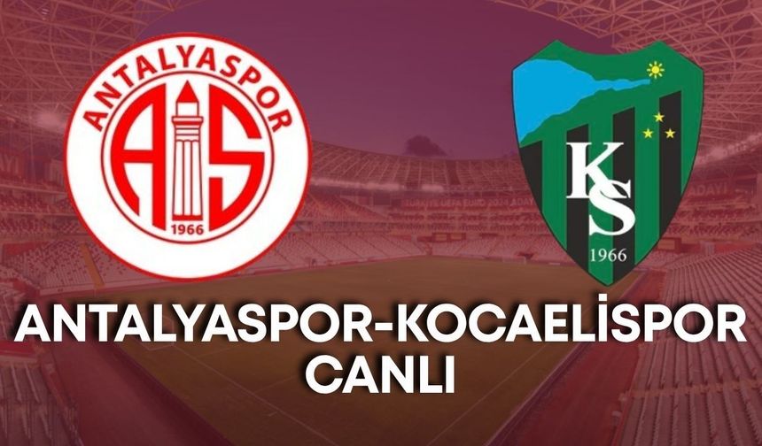 Antalyaspor-Kocaelispor canlı