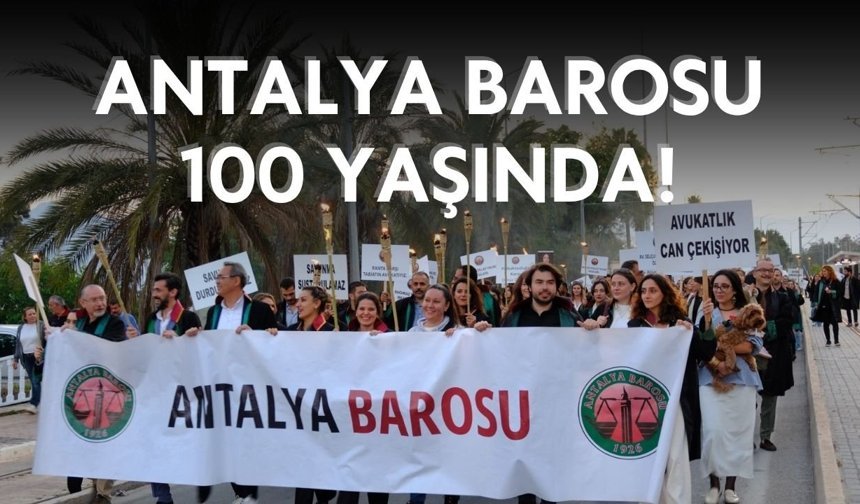 Antalya Barosu, 100. yaşında meşalelerle yürüdü