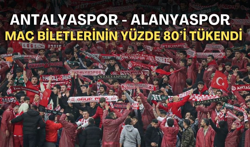 Antalyaspor - Alanyaspor maç biletlerinin yüzde 80’i tükendi!