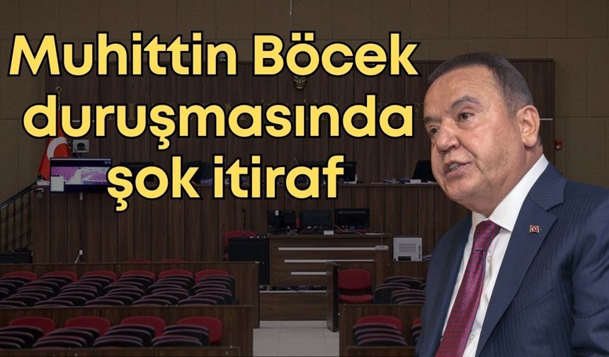 Muhittin Böcek duruşmasında şok itiraf: “WhatsApp yazışmaları dedikoduydu”