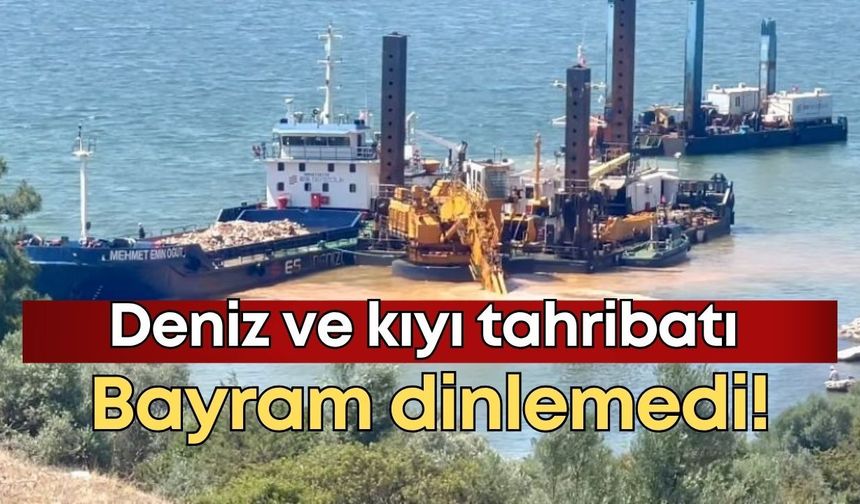 Deniz ve kıyı tahribatı Bayram dinlemedi!
