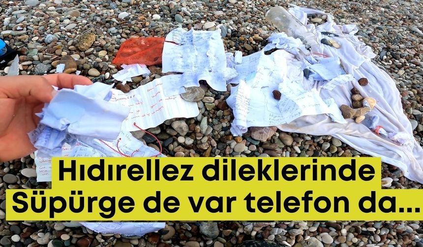 Antalyalıların hıdırellez istekleri şaşırttı: Süpürge de var telefon da...
