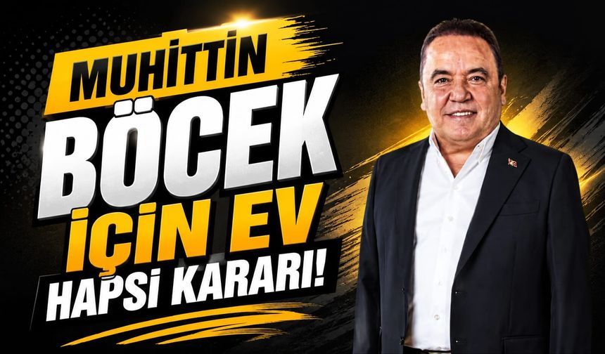 Muhittin Böcek için ev hapsi kararı!