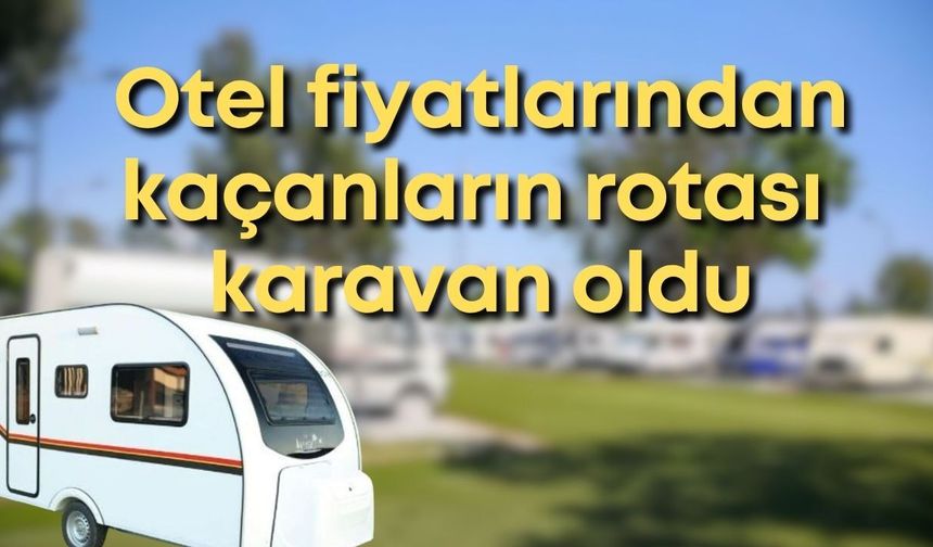 Antalya’da karavan kiralama! 2026 yılı fiyatlar açıklandı…
