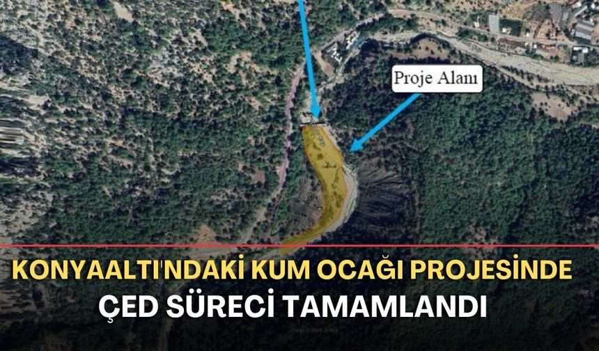 Konyaaltı'ndaki kum ocağı projesinde ÇED süreci tamamlandı: Bakanlık onayladı!