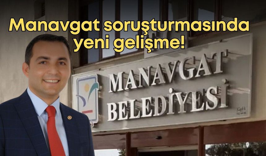 Manavgat soruşturmasında yeni gelişme: 8 sanığa tutuklama talebi