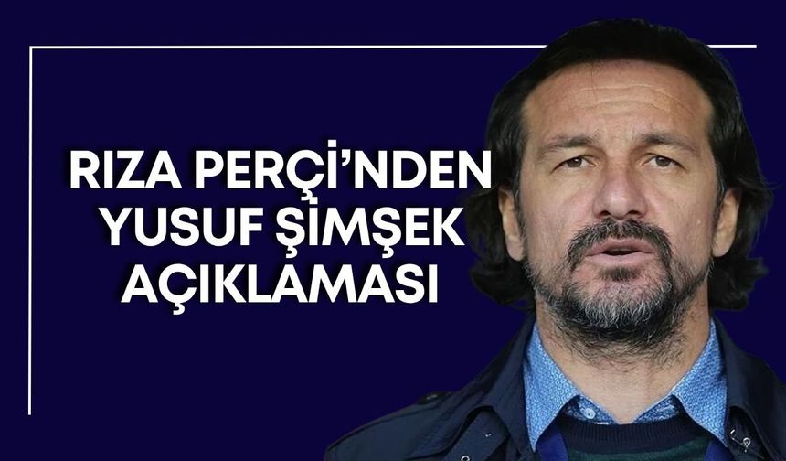 Rıza Perçi’nden Yusuf Şimşek açıklaması