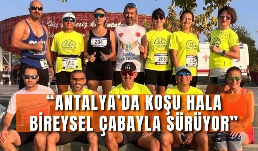 RunAktif kurucuları anlattı: “Antalya’da koşu hala bireysel çabayla sürüyor”