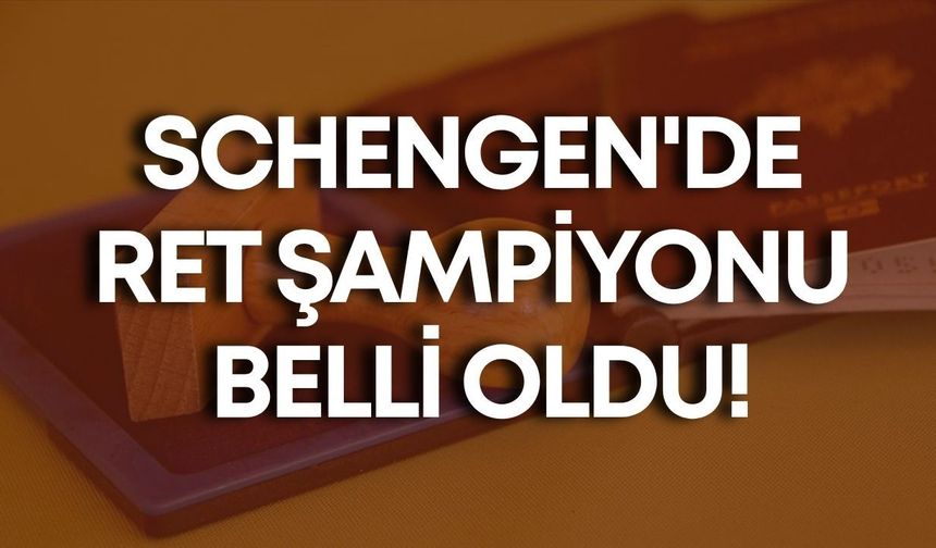 Schengen'de ret şampiyonu belli oldu!