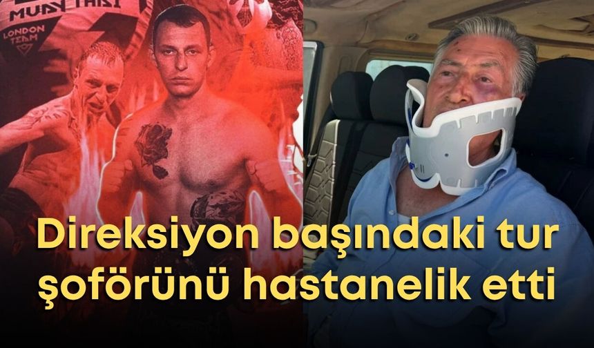 Antalya'da direksiyon başında dehşet: Boksör, tur şoförünü hastanelik etti