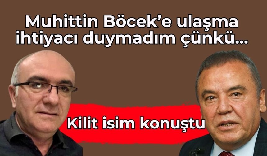 Kilit isim Yusuf Yadoğlu konuştu: “Muhittin Böcek’e ulaşma ihtiyacı duymadım çünkü…”