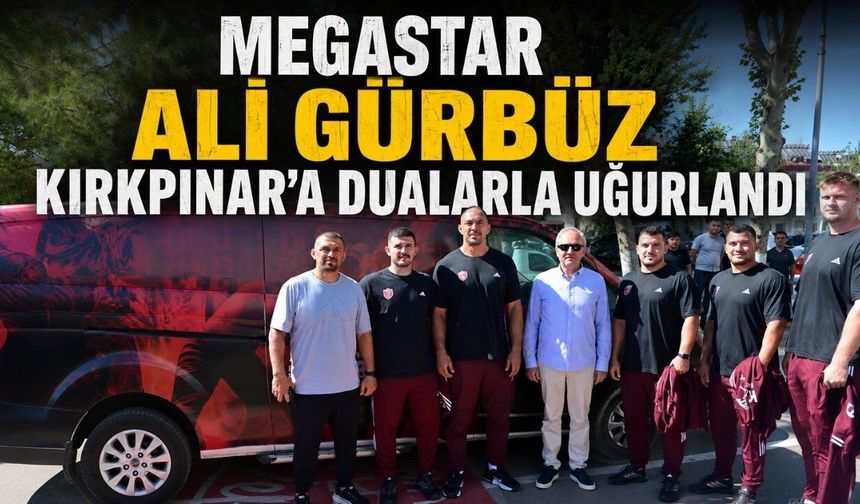 Megastar Ali Gürbüz Kırkpınar'a dualarla uğurlandı