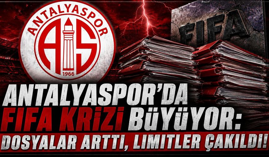 Antalyaspor’da FIFA krizi büyüyor: Dosyalar arttı, limitler çakıldı!