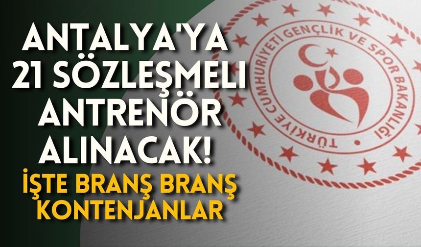 Antalya'ya 21 sözleşmeli antrenör alınacak! İşte branş branş kontenjanlar