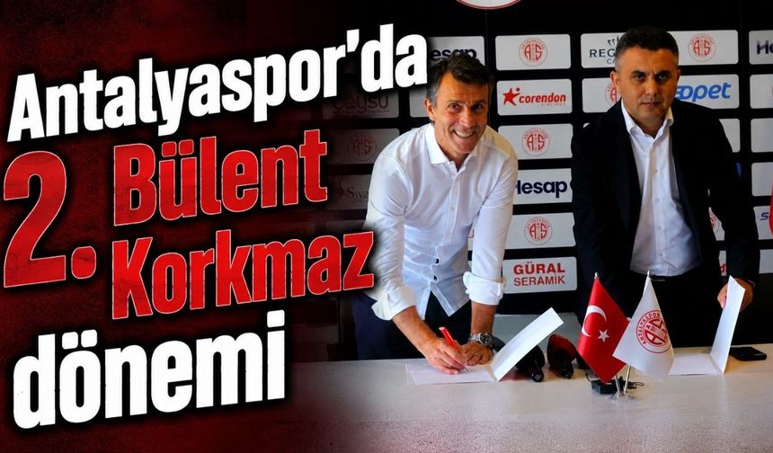 Antalyaspor’da 2. Bülent Korkmaz dönemi