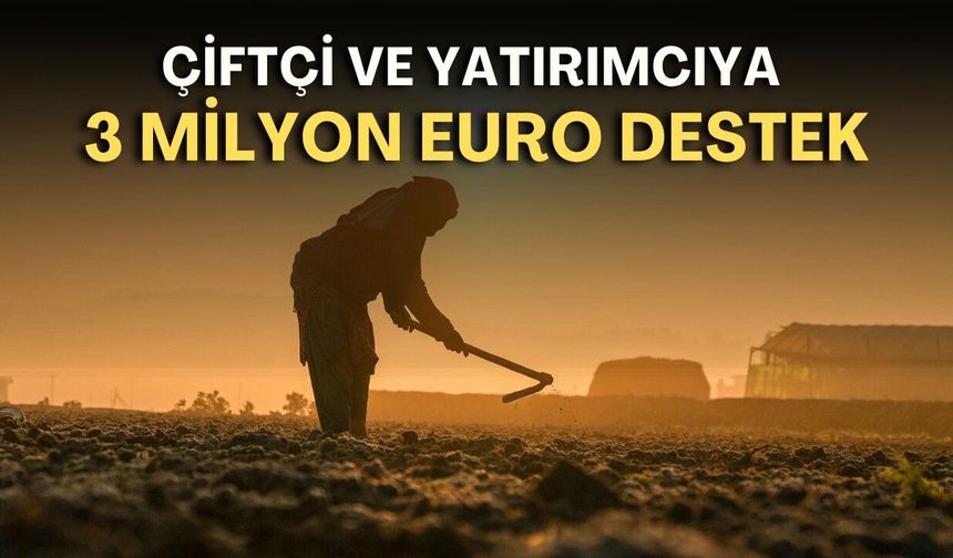 Antalya’da bu fırsat kaçmaz: Çiftçi ve yatırımcıya 3 milyon euro destek