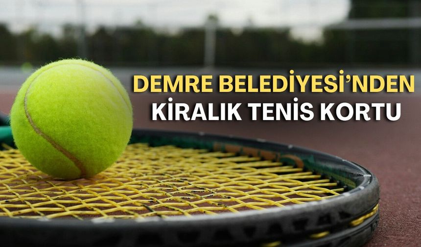 Demre Belediyesi'nden kiralık tenis kortu!
