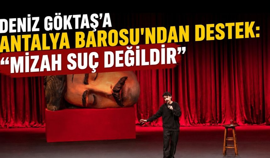 Deniz Göktaş’a Antalya Barosu'ndan destek
