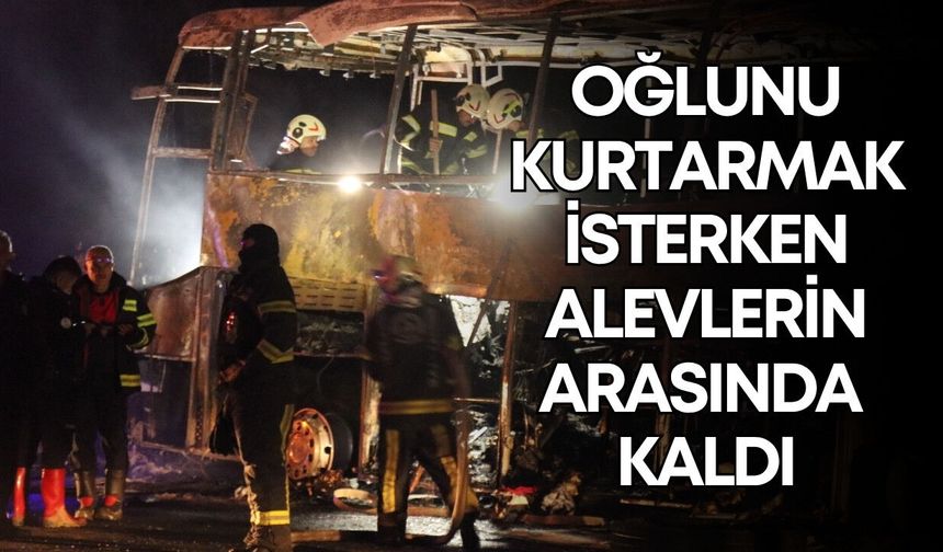 Denizli'deki kazada yürek burkan hikaye: Oğlunu kurtarmak isterken alevlerin arasında kaldı