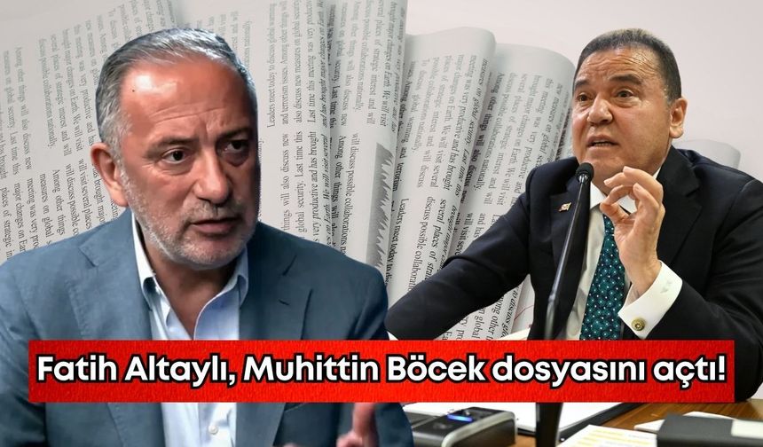 Fatih Altaylı, Muhittin Böcek dosyasını açtı!
