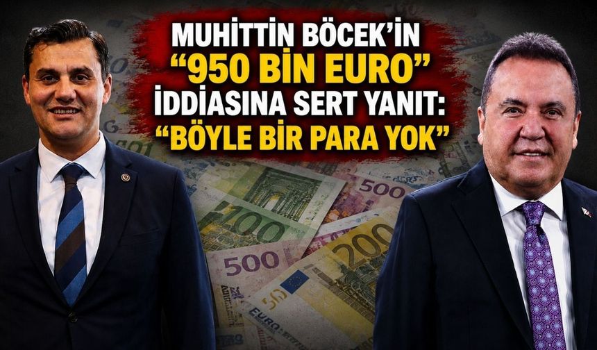 Muhittin Böcek’in “950 bin euro” iddiasına sert yanıt: “Böyle bir para yok”