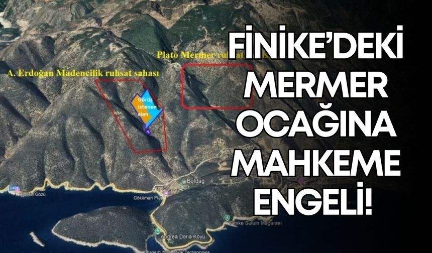 Finike’deki mermer ocağına mahkeme engeli! ÇED kararı iptal edildi