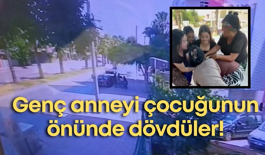 Muratpaşa'da genç anneyi çocuğunun önünde dövdüler!