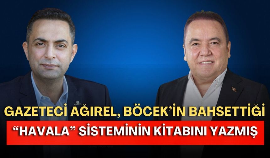 Gazeteci Ağırel, Böcek’in bahsettiği “havala” sisteminin kitabını yazmış