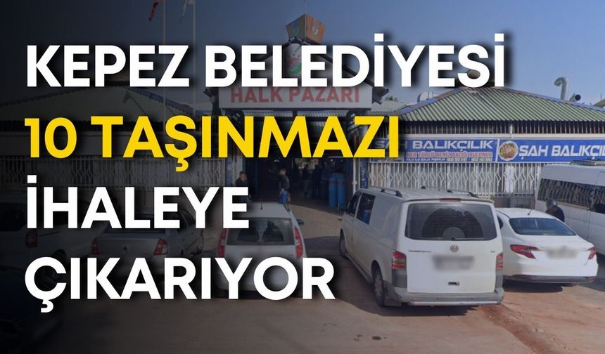 Kepez Belediyesi 10 taşınmazı ihaleye çıkarıyor