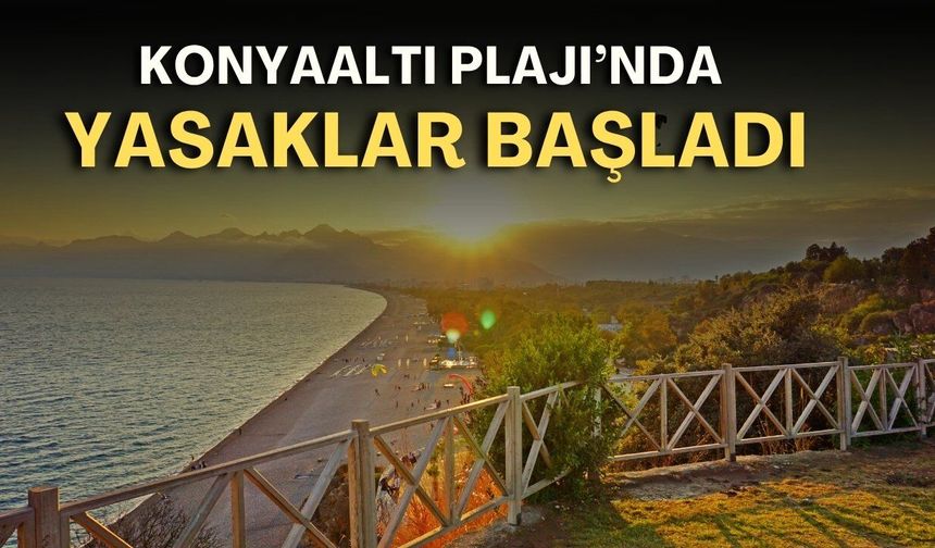 Konyaaltı Plajı’nda yasaklar başladı!