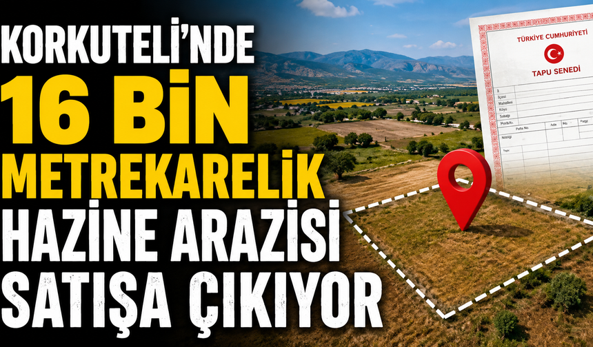 Korkuteli'nde 16 bin metrekarelik hazine arazisi satışa çıkıyor