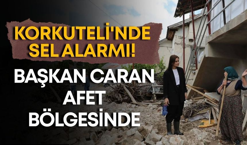 Korkuteli'nde sel alarmı! Başkan Caran afet bölgesinde