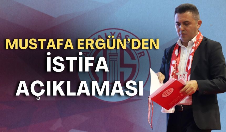 Antalyaspor’da Mustafa Ergün’den istifa açıklaması