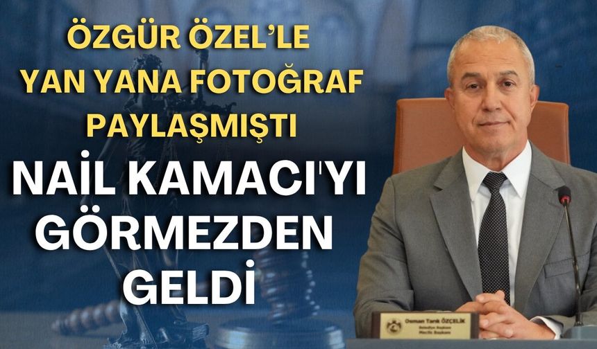 Özgür Özel'le yan yana fotoğraf paylaşmıştı: Nail Kamacı'yı görmezden geldi