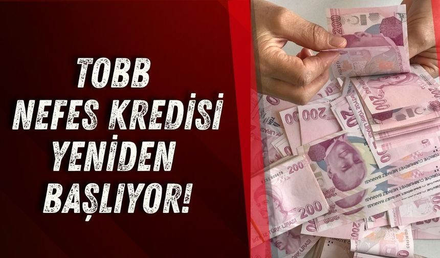 TOBB Nefes Kredisi yeniden başlıyor!