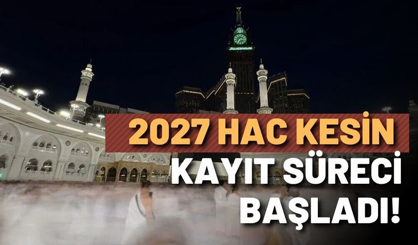 2027 hac kesin kayıt süreci başladı! Antalya'daki hacı adayları için son tarih 18 Ağustos