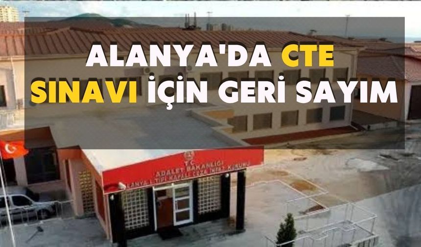 Alanya'da CTE personel alımında kritik süreç başladı