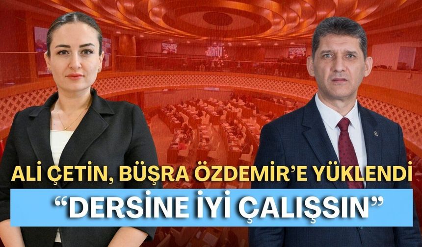 Ali Çetin, Büşra Özdemir’e yüklendi: “Dersine iyi çalışsın”