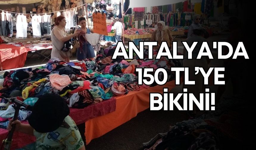 Antalya'da 150 TL’ye bikini!