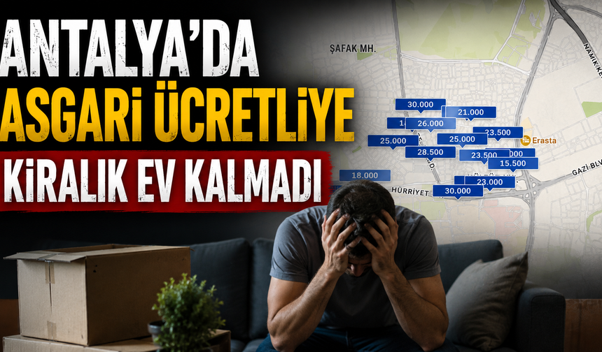 Antalya'da asgari ücretliye kiralık ev kalmadı