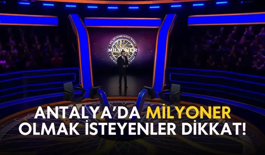 Antalya'da "Kim Milyoner Olmak İster?"