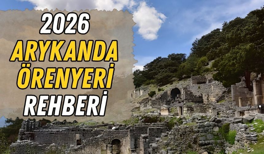 Arykanda Örenyeri nerede, nasıl gidilir? 2026 giriş ücreti