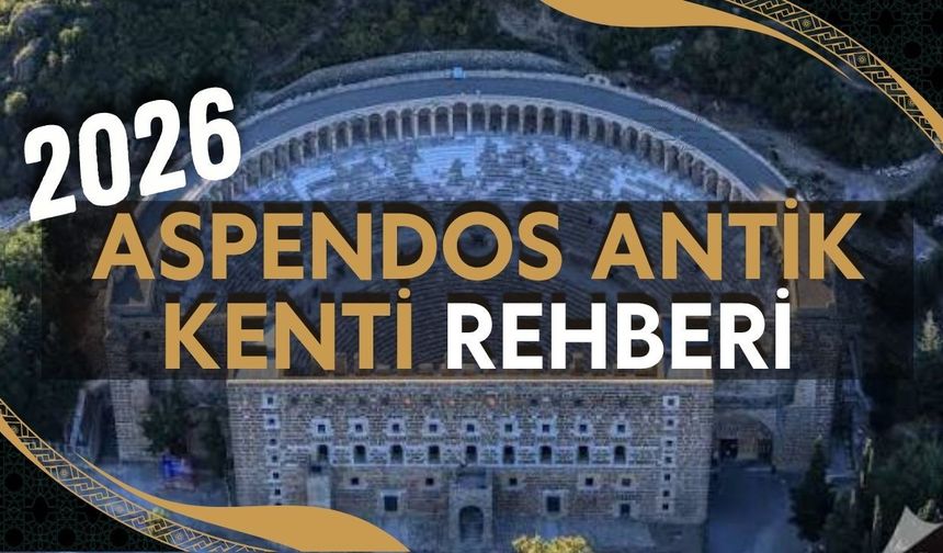 Aspendos Antik Kenti nerde, neler var? 2026 giriş ücreti