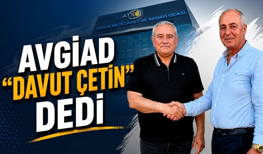 ATSO seçimleri seçimlerinde önemli destek! AVGİAD, “Davut Çetin” dedi